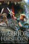 [Silver Fox & The Western Hero 03] • Silver Fox & the Western Hero · Warrior Forsworn · A LitRPG/Wuxia Novel - Book 3